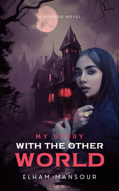 My Story With The Other World "By Elham Mansour" Season 1